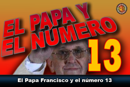 El Papa Francisco y el número 13